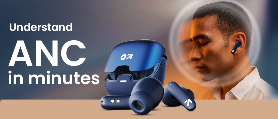 Noise Cancellation Explained: What ANC Means and Why It Matters